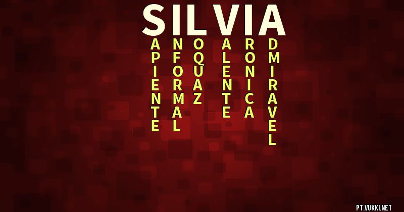 O que significa Significado do nome Silvia - O que seu nome significa? - O que seu nome significa?