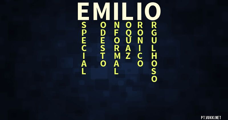O que significa Significado do nome Emilio - O que seu nome significa? - O que seu nome significa?