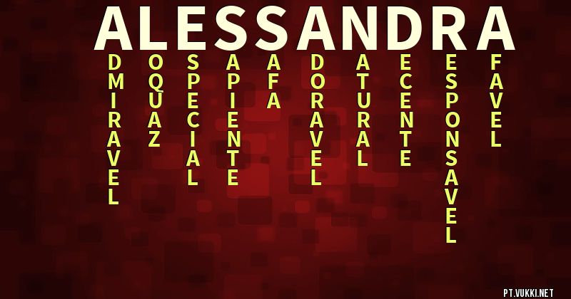 O que significa Significado do nome Alessandra - O que seu nome significa? - O que seu nome significa?