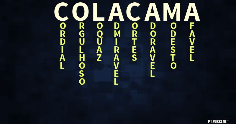 O que significa Significado do nome Colacama - O que seu nome significa? - O que seu nome significa?
