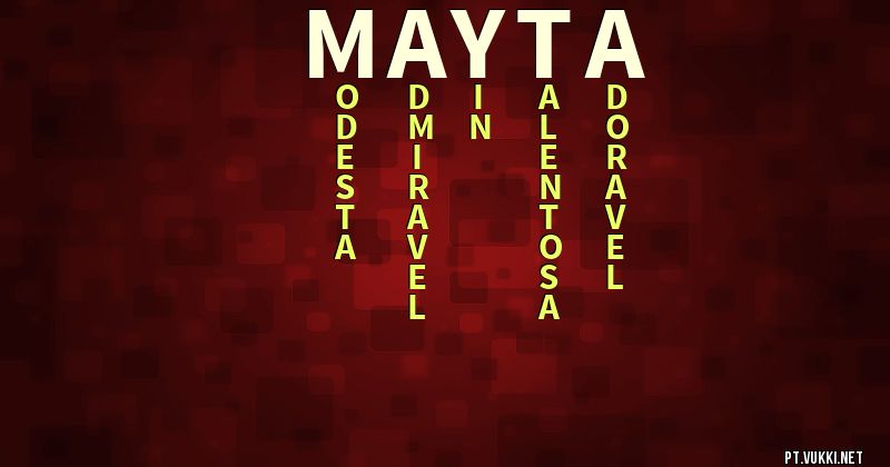 O que significa Significado do nome Mayta - O que seu nome significa? - O que seu nome significa?