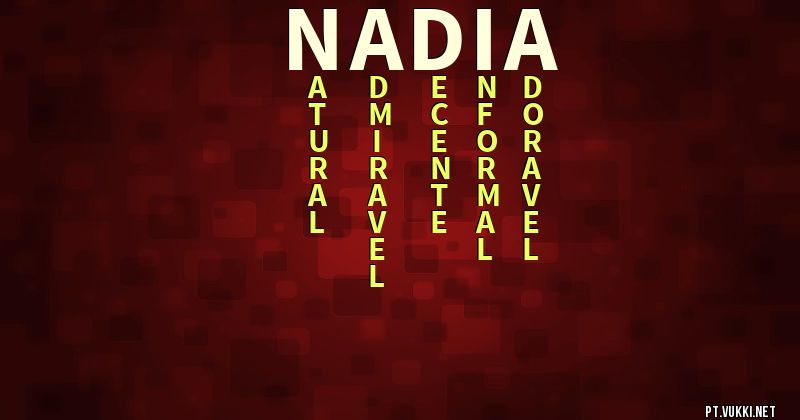 O que significa Significado do nome Nádia - O que seu nome significa? - O que seu nome significa?