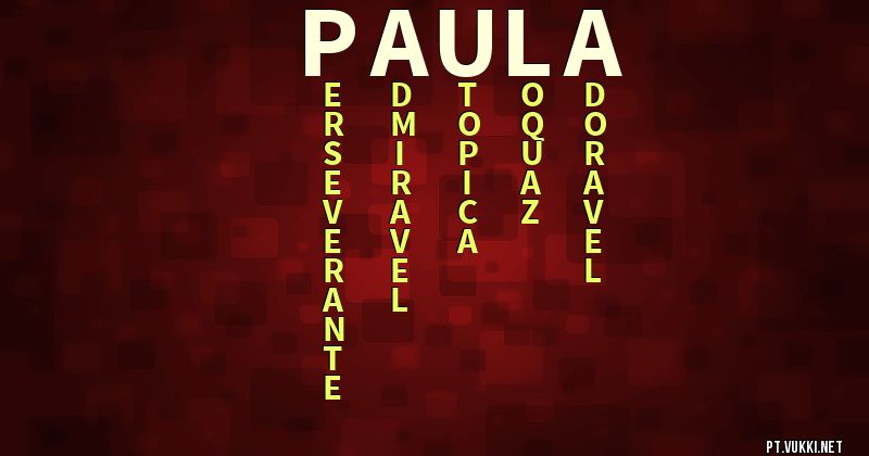 O que significa Significado do nome Paula - O que seu nome significa? - O que seu nome significa?