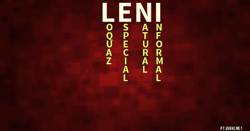 O que significa Significado do nome Leni - O que seu nome significa? - O que seu nome significa?
