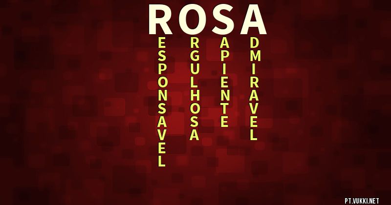 O que significa Significado do nome Rosa - O que seu nome significa? - O que seu nome significa?