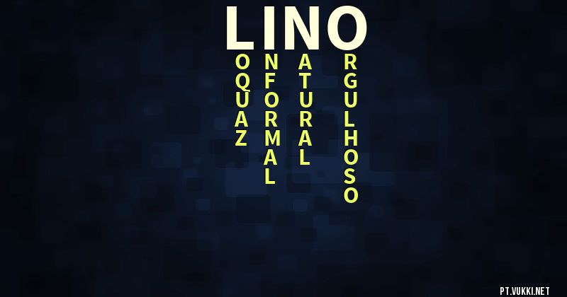 O que significa Significado do nome Lino - O que seu nome significa? - O que seu nome significa?