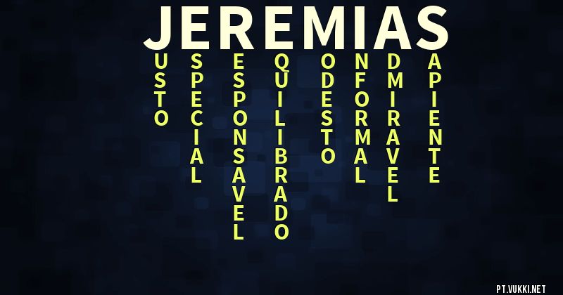 O que significa Significado do nome Jeremías - O que seu nome significa? - O que seu nome significa?