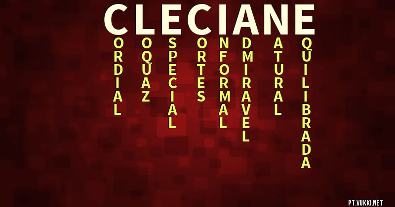 O que significa Significado do nome Cleciane - O que seu nome significa? - O que seu nome significa?