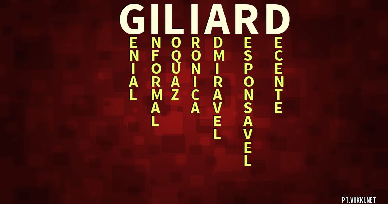O que significa Significado do nome Giliard - O que seu nome significa? - O que seu nome significa?
