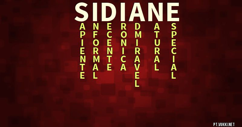 O que significa Significado do nome Sidiane - O que seu nome significa? - O que seu nome significa?