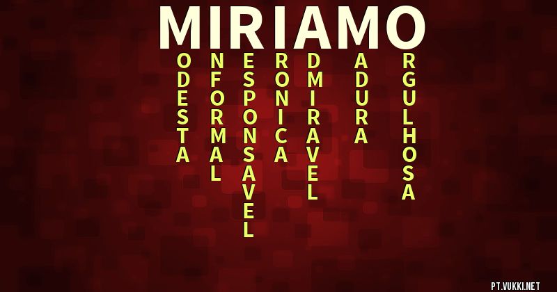 O que significa Significado do nome Miriamo - O que seu nome significa? - O que seu nome significa?
