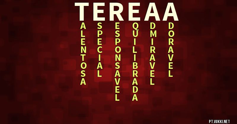 O que significa Significado do nome Tereaa - O que seu nome significa? - O que seu nome significa?