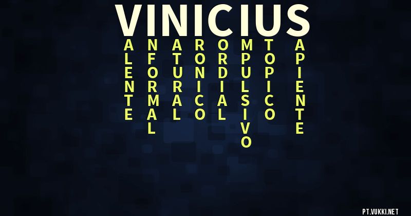 O que significa Significado do nome Vinicius - O que seu nome significa? - O que seu nome significa?