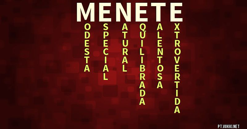 O que significa Significado do nome Menete - O que seu nome significa? - O que seu nome significa?
