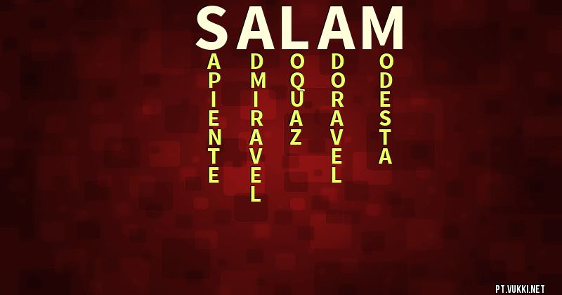 O que significa Significado do nome Salam - O que seu nome significa? - O que seu nome significa?