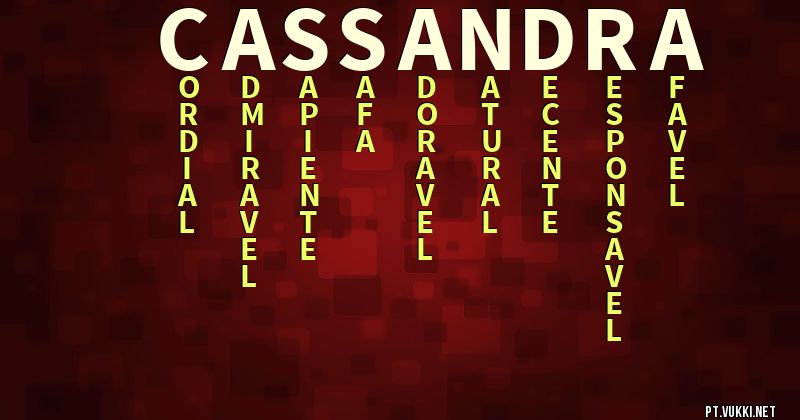 O que significa Significado do nome Cassandra - O que seu nome significa? - O que seu nome significa?