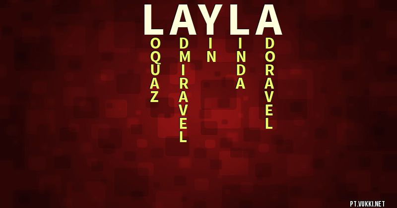 O que significa Significado do nome Layla - O que seu nome significa? - O que seu nome significa?