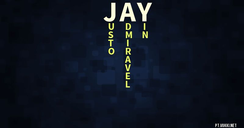 O que significa Significado do nome Jay - O que seu nome significa? - O que seu nome significa?