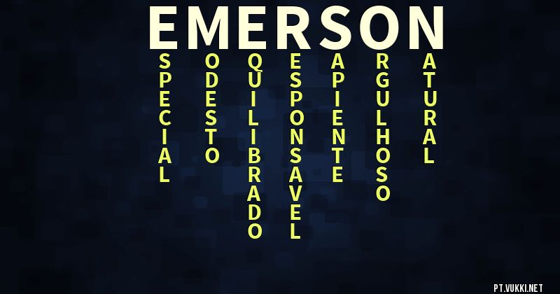 O que significa Significado do nome Emerson - O que seu nome significa? - O que seu nome significa?