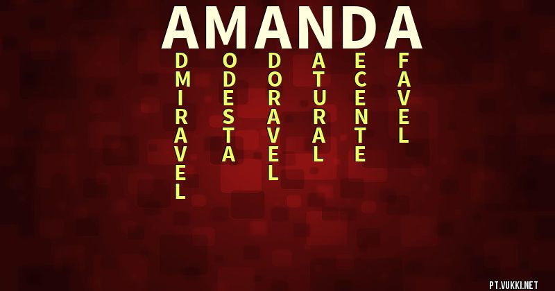 O que significa Significado do nome Amanda - O que seu nome significa? - O que seu nome significa?