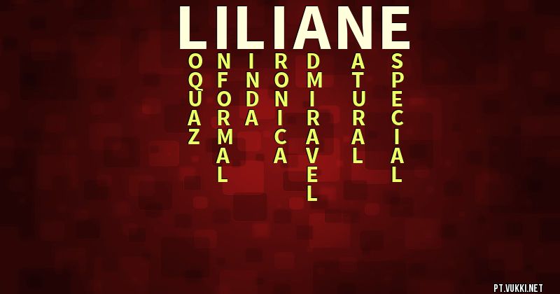 O que significa Significado do nome Liliane - O que seu nome significa? - O que seu nome significa?