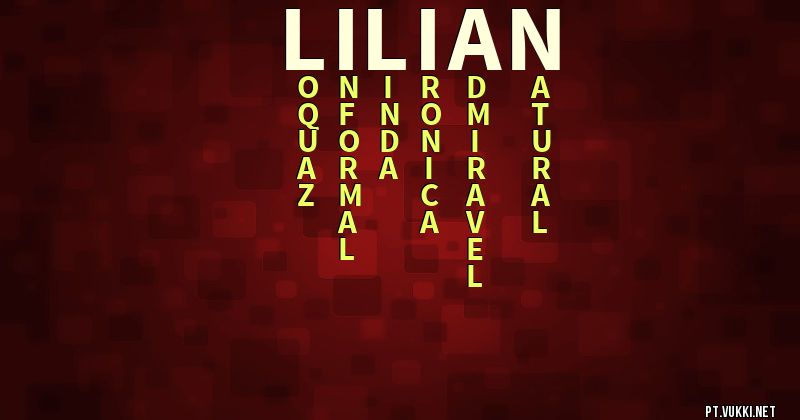 O que significa Significado do nome Lilian - O que seu nome significa? - O que seu nome significa?