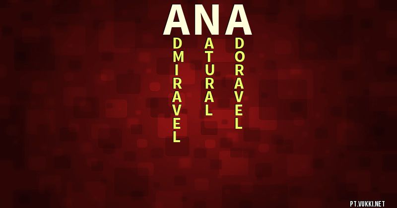 O que significa Significado do nome Ana - O que seu nome significa? - O que seu nome significa?